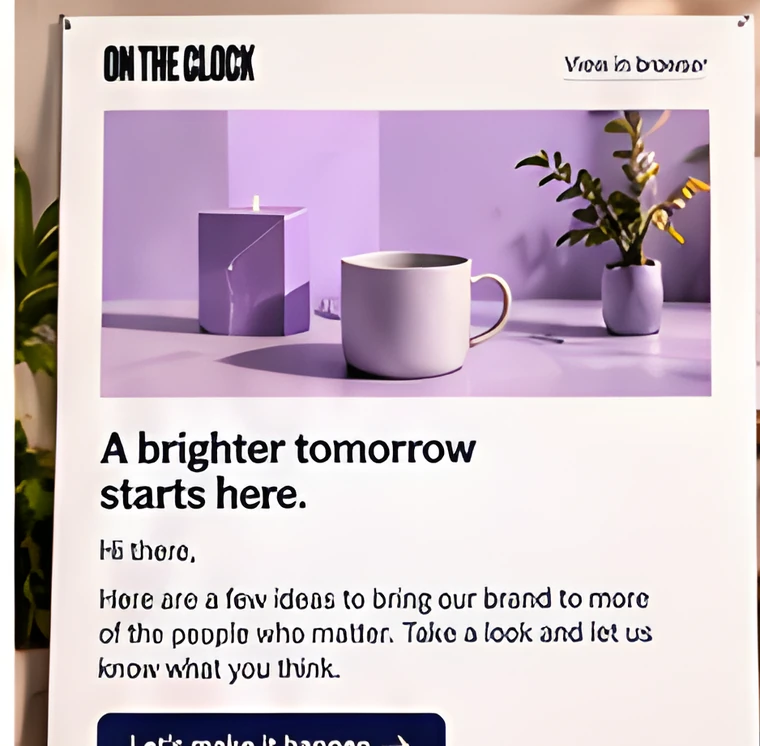A drafted marketing email headed “A brighter tomorrow starts here” with a call-to-action button.