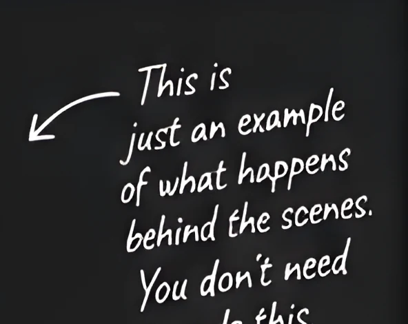 Handwritten note with an arrow pointing to the panel: this is just an example of what happens behind the scenes. You don't need to code this.
